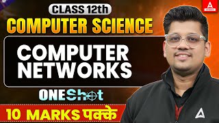Computer Networks One Shot | Class 12 Computer Science | 10 Marks करलो पक्के
