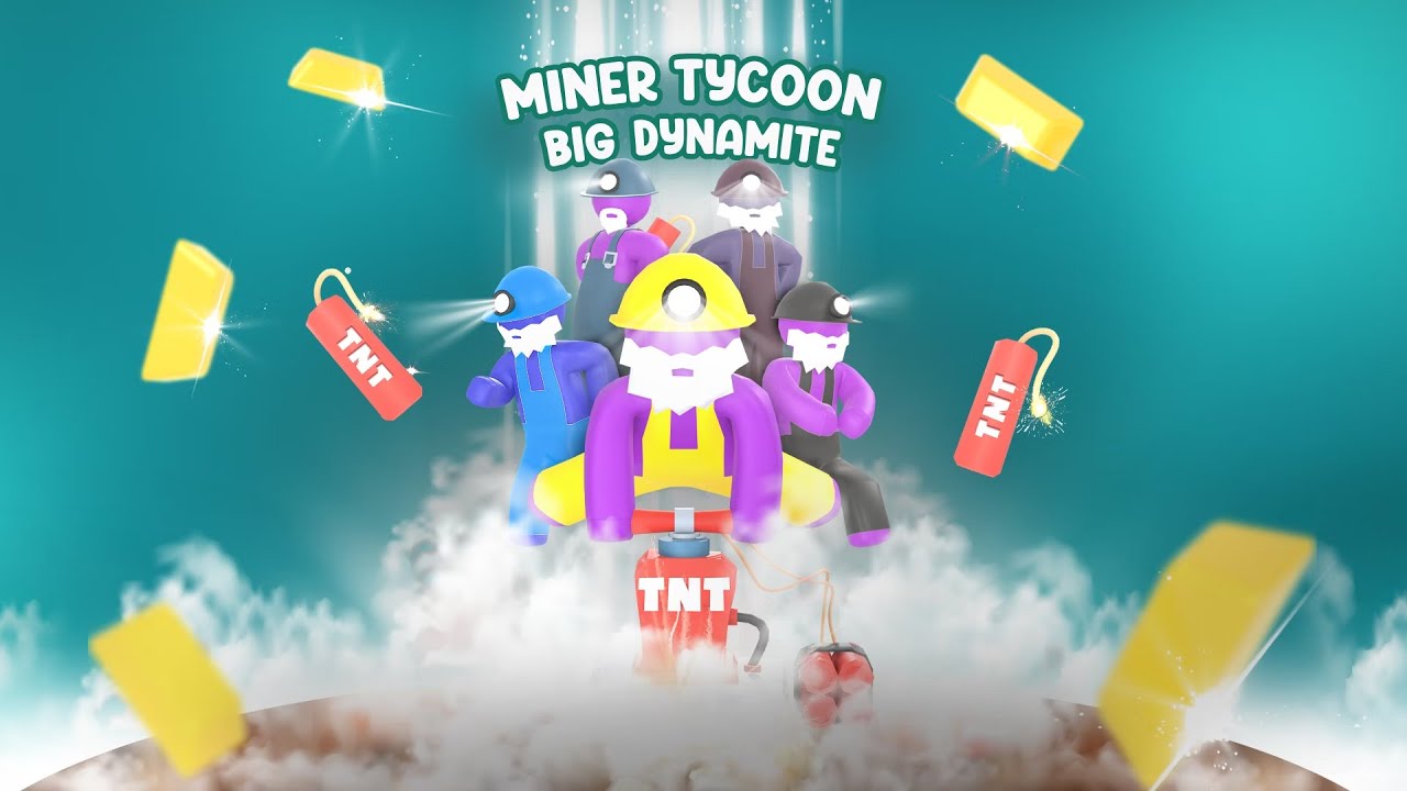 Miner Tycoon Big Dynamite Gameplay YouTube