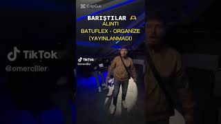 Batuflex Ve Organi̇ze Şarki Alinti Mi ?