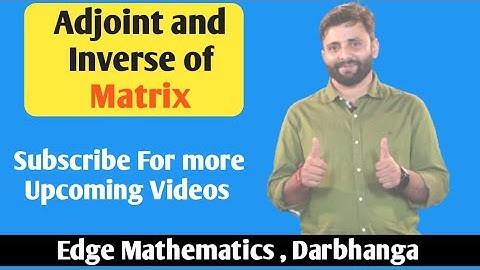 Adjoint And Inverse Of Matrices  | Class 12th |(  Lecture-8 ) | IIT-JEE/Board Exams | By R K JHA Sir