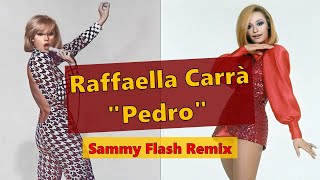 Raffaella Carrà - Pedro Sammy Flash Remix