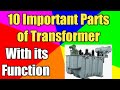 Parts of transformer with its function  different parts of transformer