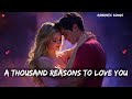 вќ пёЏ A Thousand Reasons To Love You A Love Romantic English Song рџЋ Official Song Lyrics 2025 вќ пёЏ A Thousand Reasons To Love You A Love Romantic English Song рџЋ Official Song Lyrics 2025