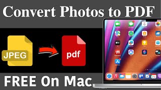 How to Convert Photos to PDF on Mac? Convert JPG Images to PDF on Mac for FREE ✅ Latest Method ✅