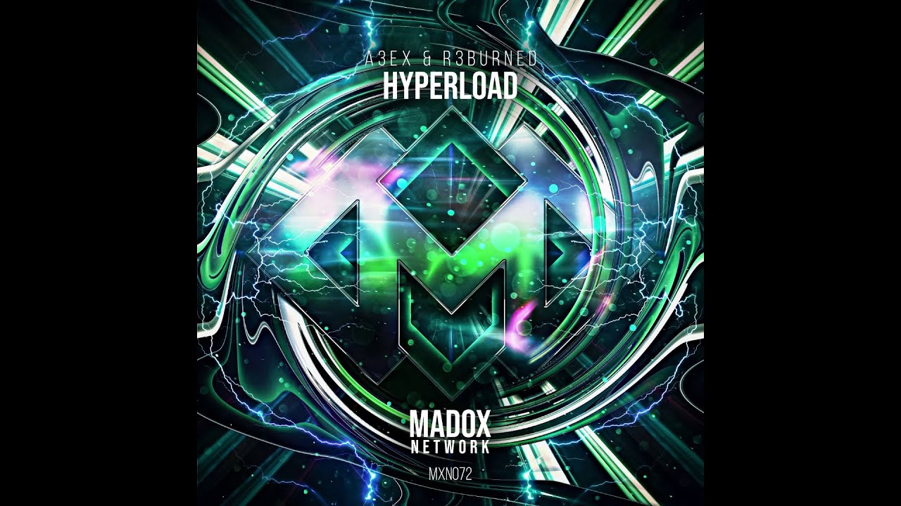 A3EX & R3burned - Hyperload (Extended Mix)