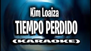 Kim Loaiza - TIEMPO PERDIDO (KARAOKE - INSTRUMENTAL)