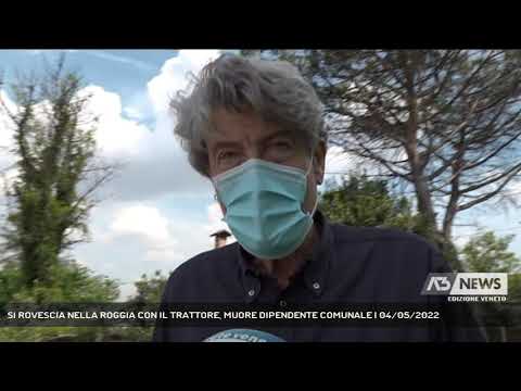 SI ROVESCIA NELLA ROGGIA CON IL TRATTORE, MUORE DIPENDENTE COMUNALE | 04/05/2022