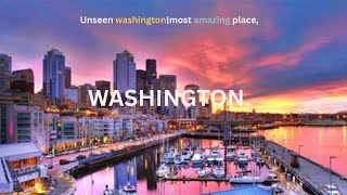 Unseen Washington – Most Amazing Places You Must Visit!