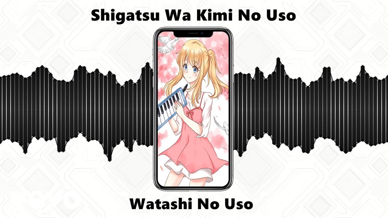 Shigatsu wa Kimi no Uso (Your Lie in April) OST - Watashi no Uso 