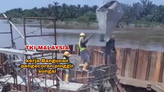 Tki Malaysia Kerja Bangunanpengecoran Pinggir Sungaitki Malaysia