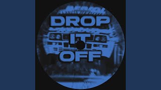 DROP IT OFF