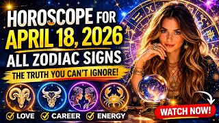 Celebrity 🔮 Horoscope for April 18, 2026 | All Zodiac Signs – A Day of Truth & Clarity Wealth