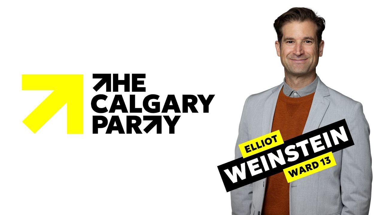 Elliot Weinstein - The Ward 13 Candidate for The Calgary Party