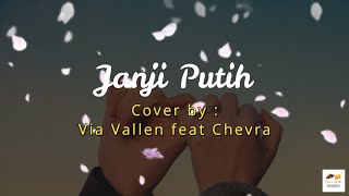 JANJI PUTIH - DODDIE LATUHARHARY COVER   LIRIK   ARTI (Terjemahan) | Cover by Via Vallen Feat Chevra