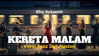 Kereta Malam - Elvy Sukaesih (Versi Jazz Dut Funk Fusion)