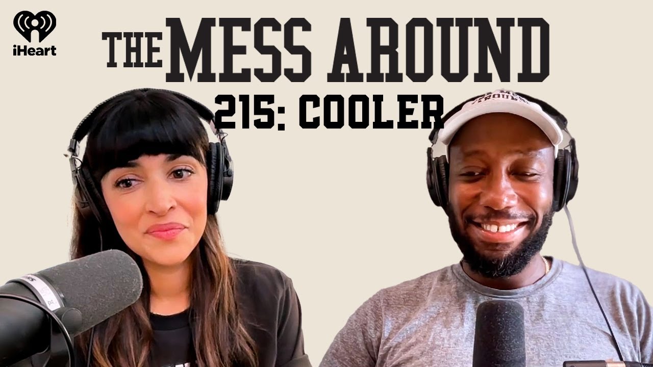 215: Cooler | The Mess Around with Hannah and Lamorne