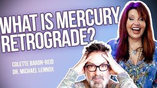 What IS Mercury Retrograde | A Conversation with Colette Baron-Reid and Dr. Michael Lennox