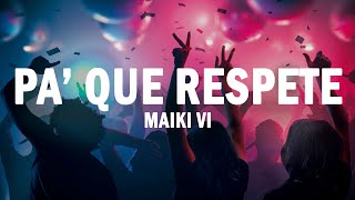 Pa' Que Respete - Maiki Vi | (LETRA)