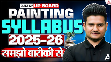 Class 12 Painting Syllabus | New Syllabus & Complete Details in Hindi! 📖 UP Board 2025-26