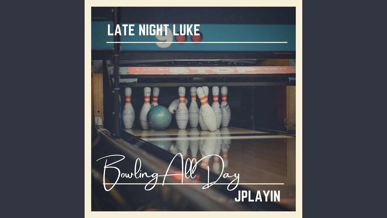 Bowling All Day (feat. Jplayin)