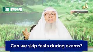 Can I Skip Fast During Exams?