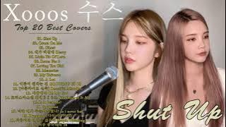 Shut Up 💖 Best Of xooos 수스 Cover Full Album 2022💖Xooos 수스 Nonstop Playlist 2022