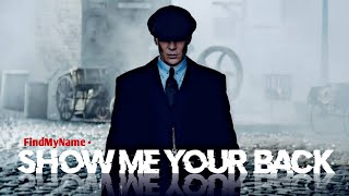 Show Me Your Back - Thomas Shelby Cupcut Edit Alpha Editz