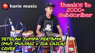 SETELAH JUMPA PERTAMA [cover] MUS MULYADI & IDA LAILA | KOPLO VERSION