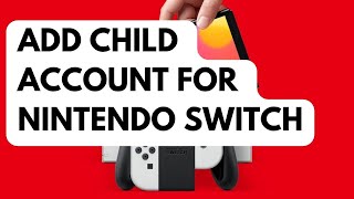 How To Add Child Account For Nintendo Switch