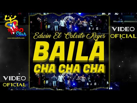 🚨BAILA CHA CHA CHA - Video Oficial - El Calvito Reyes🚨