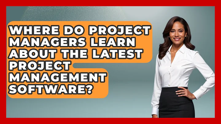 Where Do Project Managers Learn About the Latest Project Management Software?