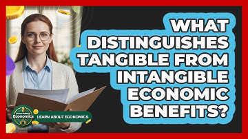 What Distinguishes Tangible From Intangible Economic Benefits?