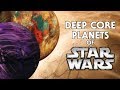 Every Planet in the Deep Core of the Star Wars Galaxy