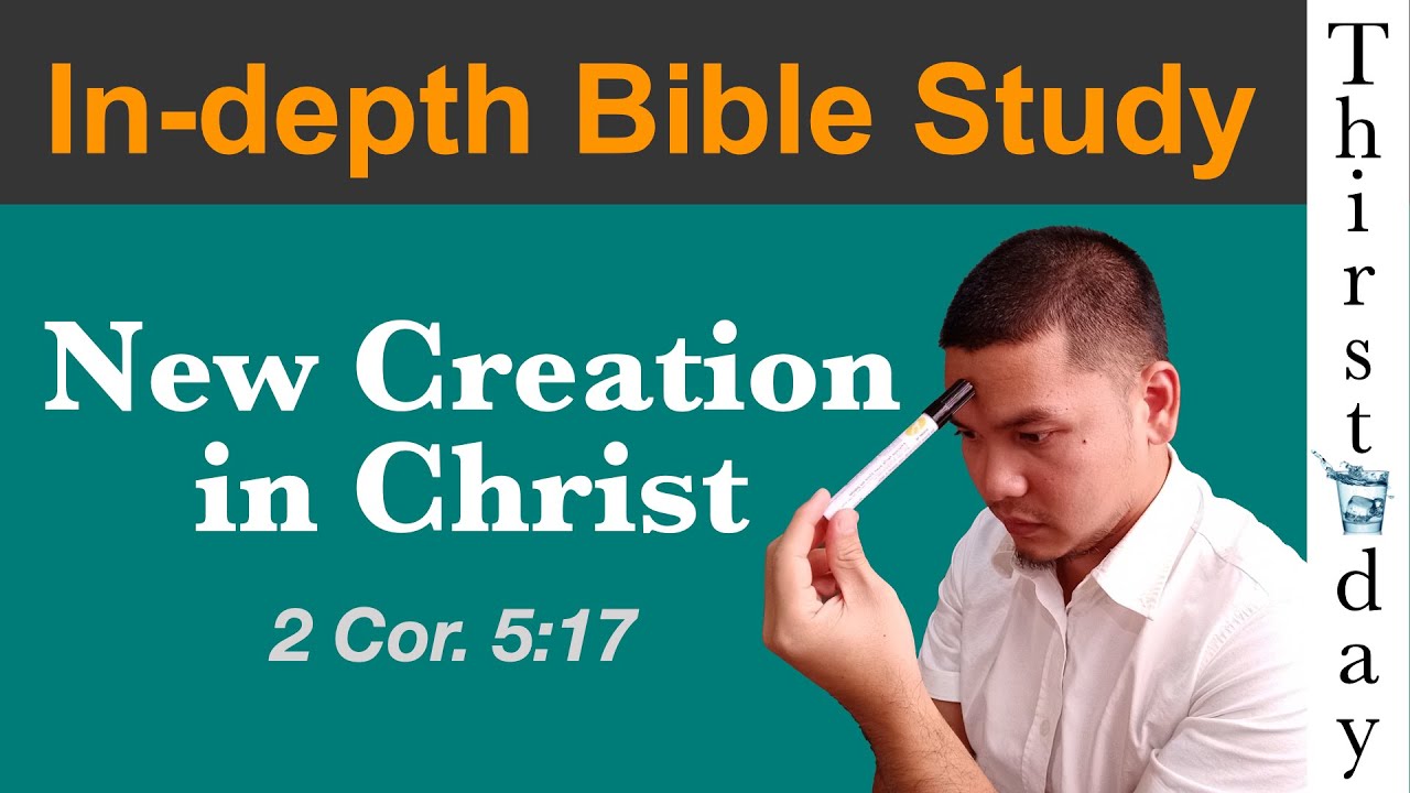 Understanding the Meaning of New Creation in Christ [Tagalog]
