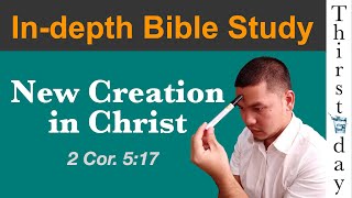 Understanding the Meaning of New Creation in Christ [Tagalog]
