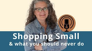 Shopping Small Businesses, 4 benefits & a warning