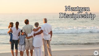 NextGen Discipleship| Part 1