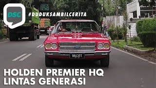 Duduk Sambil Cerita: Holden Premier HQ Lintas Generasi - Episode 9