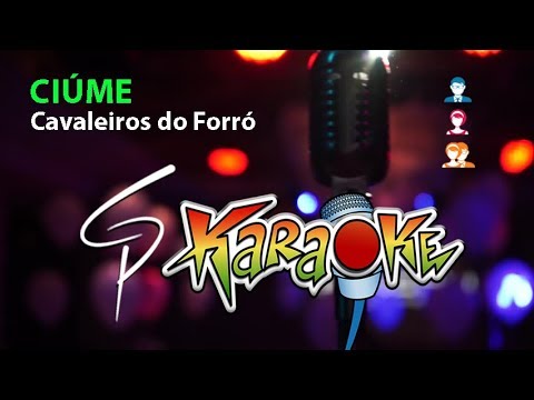 Video thumbnail for Karaokê Cavaleiros do Forró - Ciúme