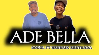 ADE BELLA ||  HENDRIK EKSTRDA FT DOGOL HL ( VIDEO) 