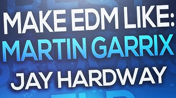 FL Studio - How to make EDM like: Martin Garrix / Jay Hardway (Tutorial + Free FLP)