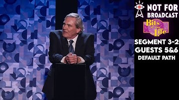 Not For Broadcast: Bits of Your Life | Segment 3-2 | Guest 5&6 | Default Path