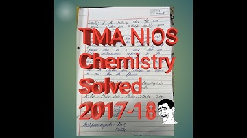 TMA Chemistry solved 2017-18 Nios-class-12