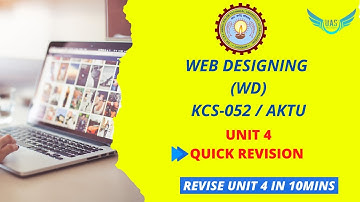 Web Designing (WD) Unit 4 Quick Revision | AKTU | KCS-052 | Unique AppSites
