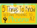 Moving to Arizona 5 Things to know Before Moving to Phoenix Az