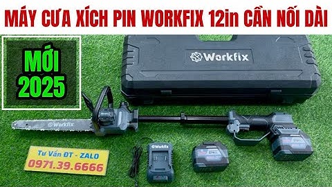 Máy Cưa Xích WORKFIX 12in Mẫu Mới Cần Nối Dài Lên 60cm Full Bộ 2 Pin 15cell Plus Cao Cấp Giá 1.850K