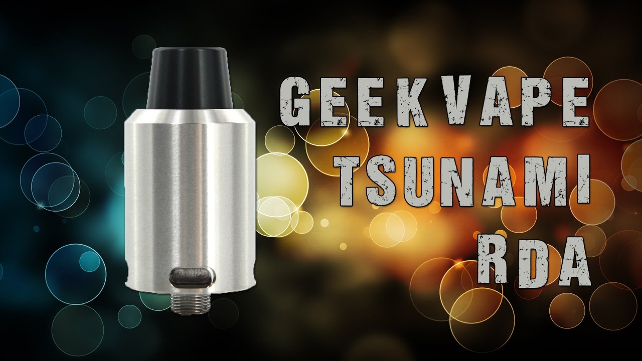 Geek Vape Tsunami Rda Review Youtube