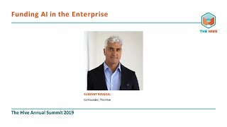 "Funding AI in the Enterprise" with Sumant Mandal | The Hive Annual Summit 2019