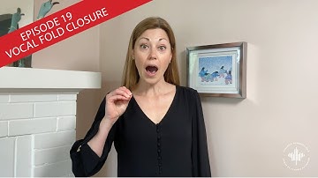 Two Minutes for Technique – Episode 19: Vocal Fold Closure