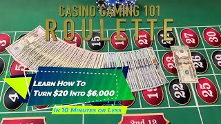 How To Play Roulette | Casino Gaming 101 [Learn How to Turn $20 Into $6,000 in 10 Minutes or Less]
